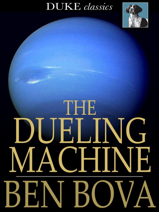 Title details for The Dueling Machine by Ben Bova - Wait list